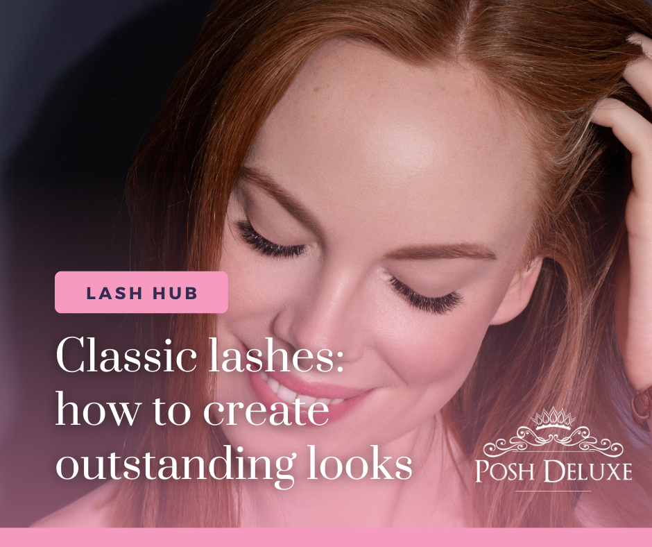Classic lashes: how to create outstanding looks