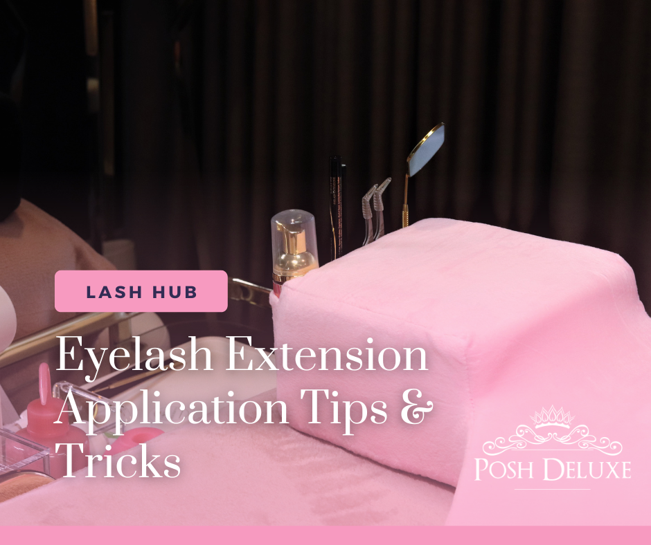 Great Eyelash Extension Application Tips & Tricks