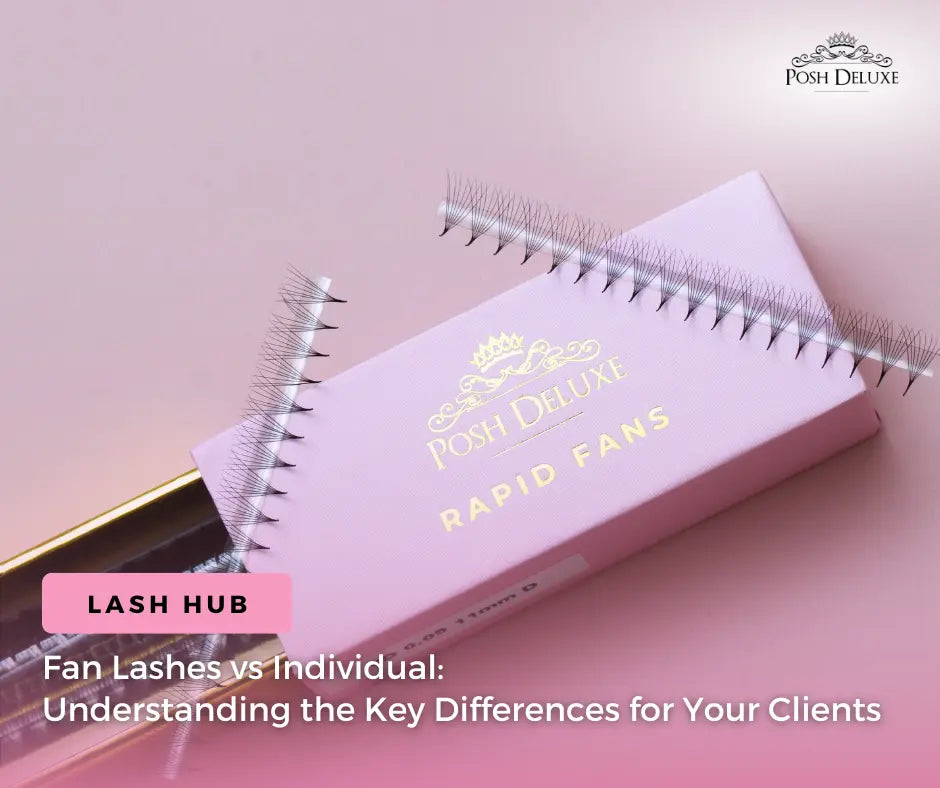 Fan Lashes vs Individual: Understanding the Key Differences for Your Clients