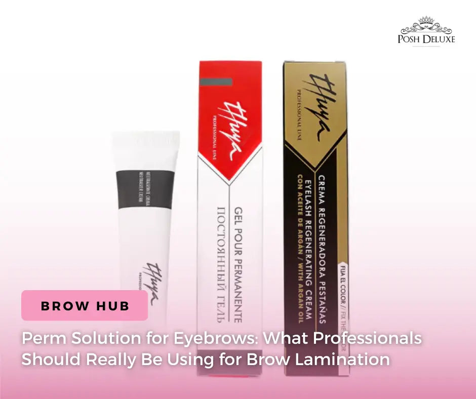 Perm Solution for Eyebrows: What Professionals Should Really Be Using for Brow Lamination