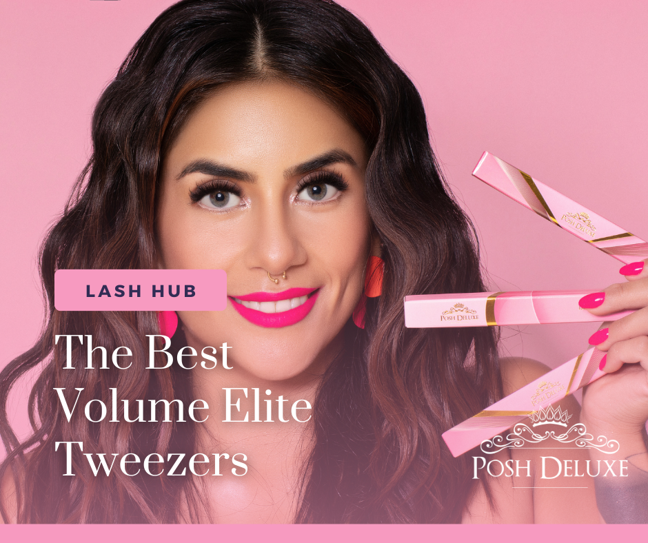 The Best Volume Elite Tweezers for Lash Application