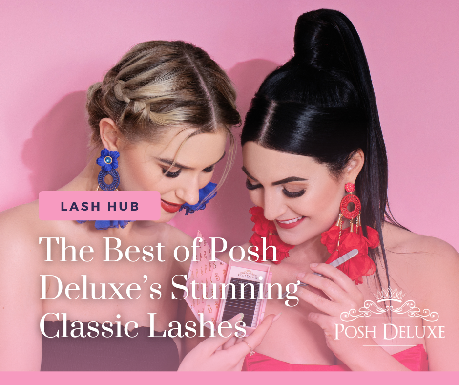 The Best of Posh Deluxe’s Stunning Classic Lashes