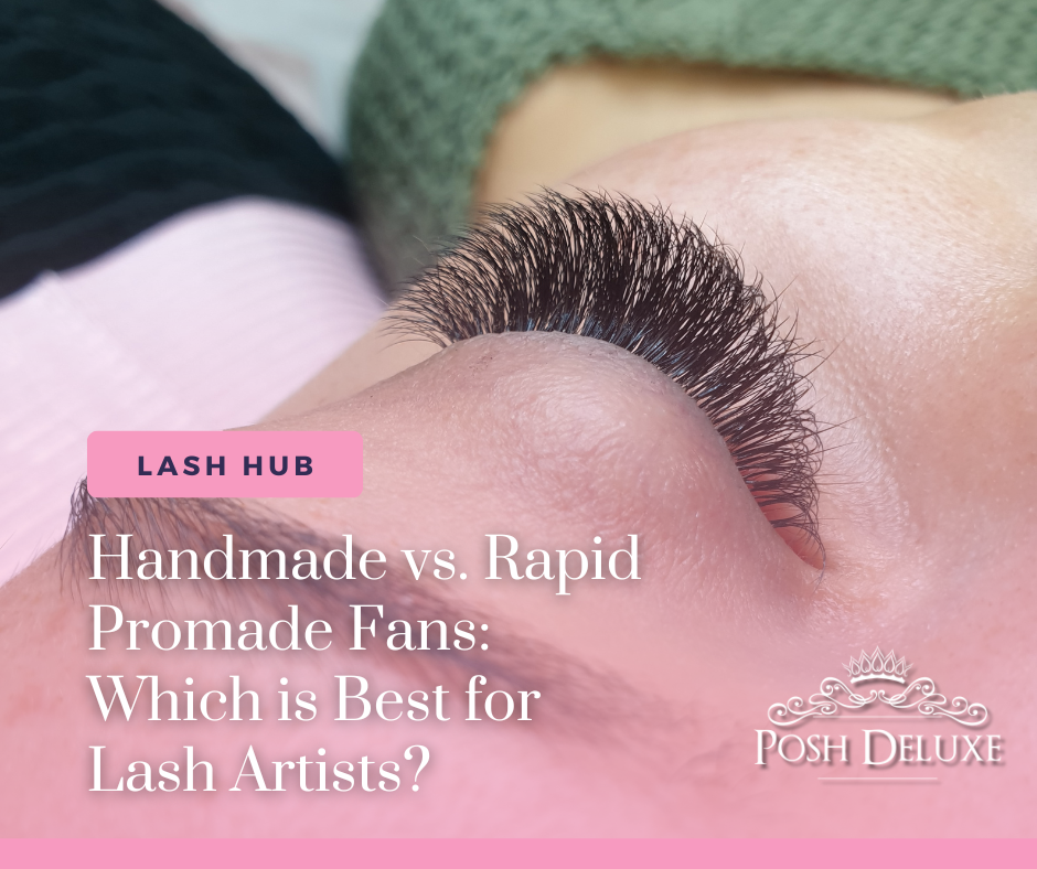Handmade vs. Rapid Promade Fans: Which is Best for Lash Artists?
