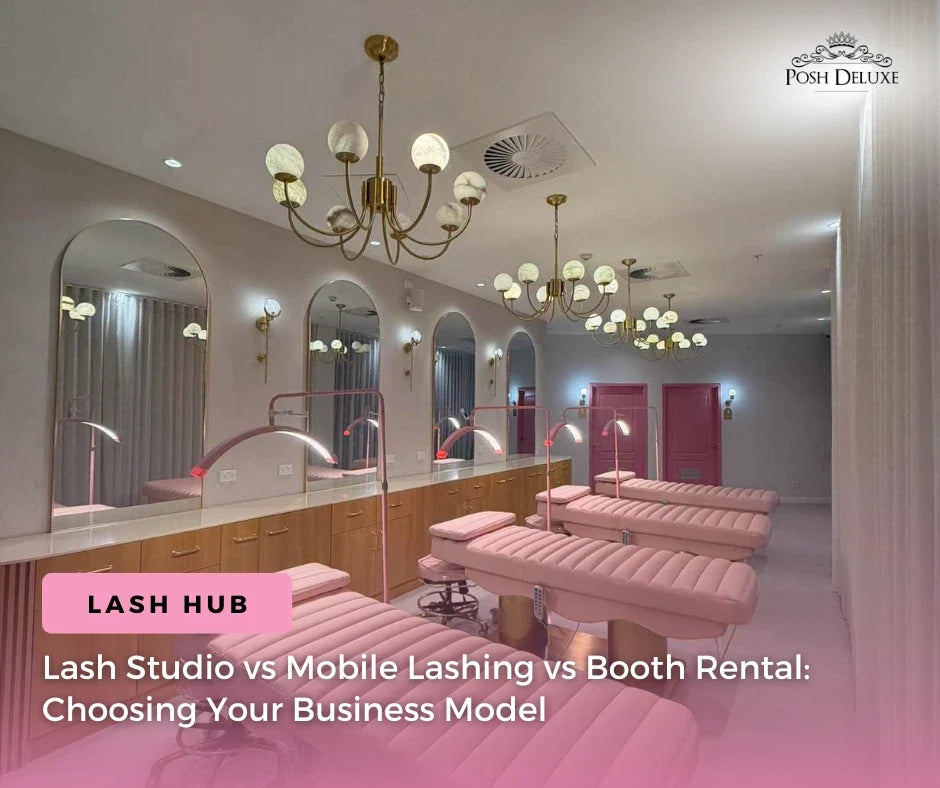 Lash Studio vs Mobile Lashing vs Booth Rental: Choosing Your Business Model