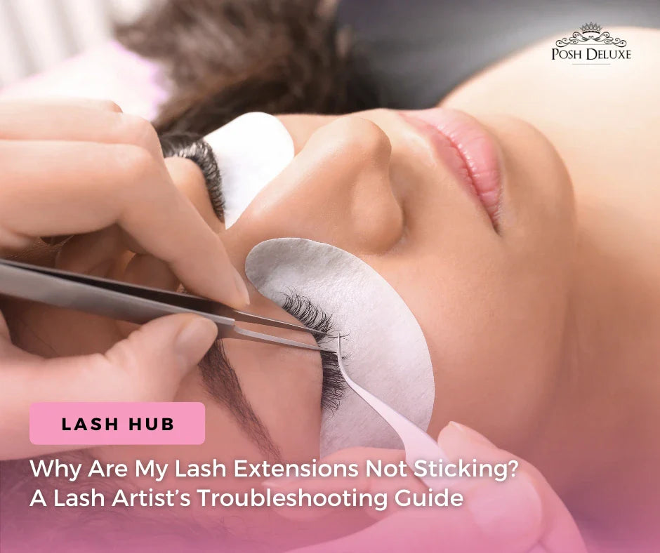 Why Are My Lash Extensions Not Sticking? A Lash Artist’s Troubleshooting Guide