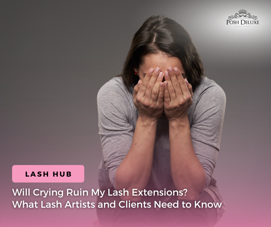 Will Crying Ruin My Lash Extensions? What Lash Artists and Clients Need to Know